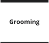 Grooming